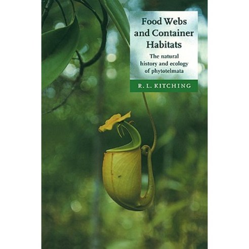Food Webs and Container Habitats: The Natural History and Ecology of Phytotelmata Paperback, Cambridge University Press