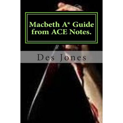 Macbeth. A* Guide from Ace Notes. Paperback, Createspace