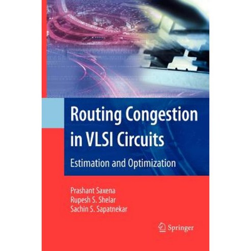 Routing Congestion in VLSI Circuits: Estimation and Optimization Paperback, Springer