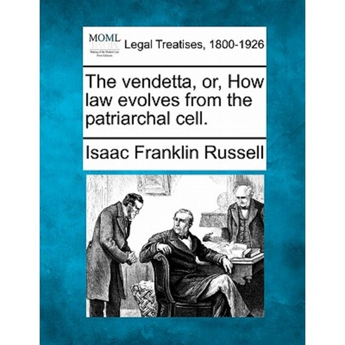 The Vendetta Or How Law Evolves from the Patriarchal Cell. Paperback, Gale Ecco, Making of Modern Law