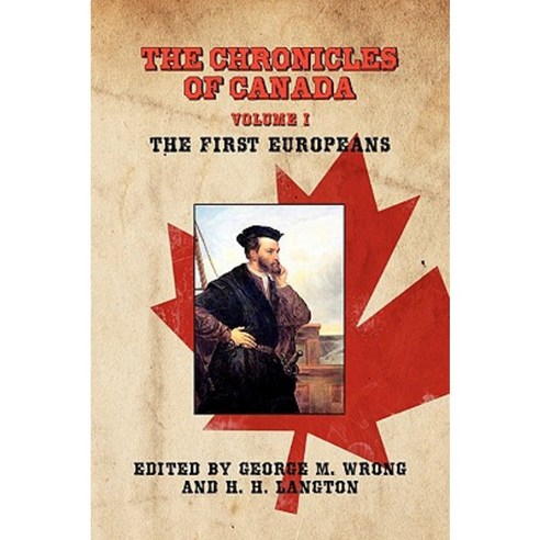 The Chronicles of Canada: Volume I - The First Europeans Paperback, Fireship Press