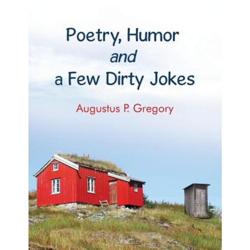 Poetry Humor and a Few Dirty Jokes Paperback, Dorrance Publishing Co.