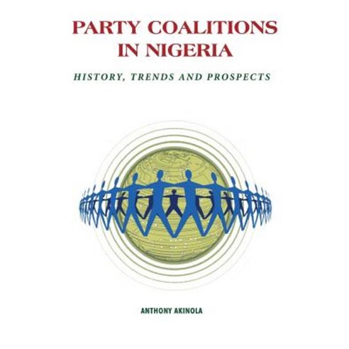 Party Coalitions in Nigeria. History Trends and Prospects Paperback, Safari Books Ltd