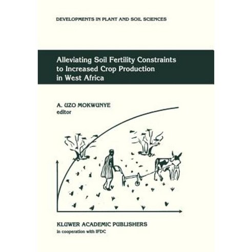 Alleviating Soil Fertility Constraints to Increased Crop Production in West Africa Hardcover, Springer