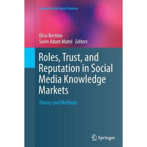 Roles Trust and Reputation in Social Media Knowledge Markets: Theory and Methods Paperback, Springer