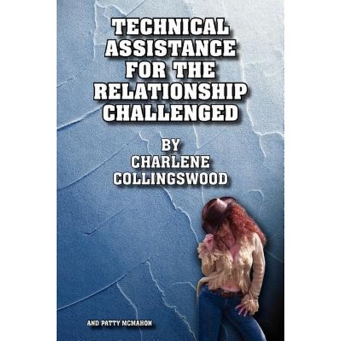 Technical Assistance for the Relationship Challenged Paperback, Authorhouse