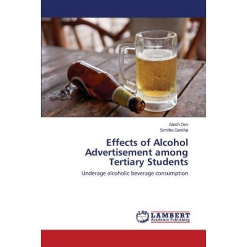 Effects of Alcohol Advertisement Among Tertiary Students Paperback, LAP Lambert Academic Publishing