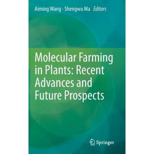 Molecular Farming in Plants: Recent Advances and Future Prospects Hardcover, Springer