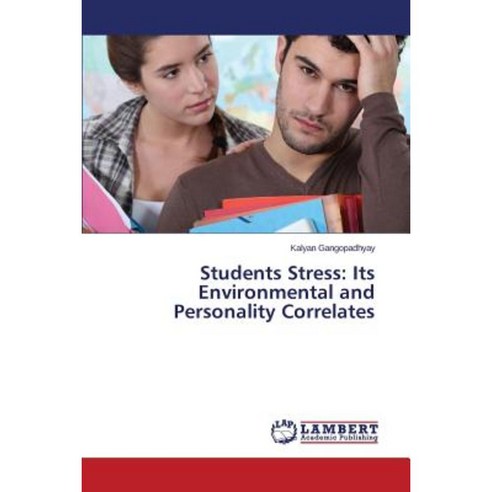 Students Stress: Its Environmental and Personality Correlates Paperback, LAP Lambert Academic Publishing