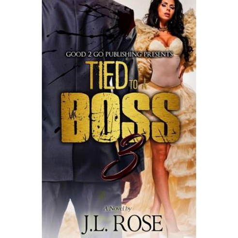 Tied to a Boss 3 Paperback, Good2go Publishing