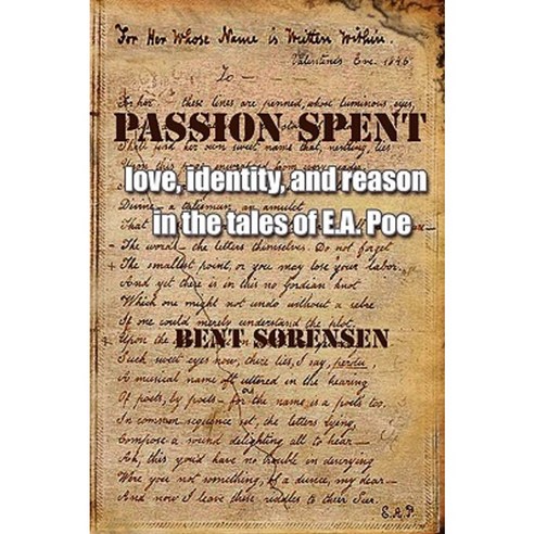 Passion Spent: Love Identity and Reason in the Tales of E.A. Poe Paperback, Eyecorner Press