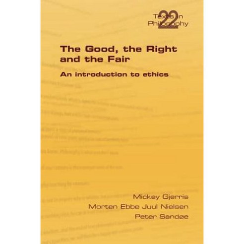 The Good the Right & the Fair Paperback, College Publications