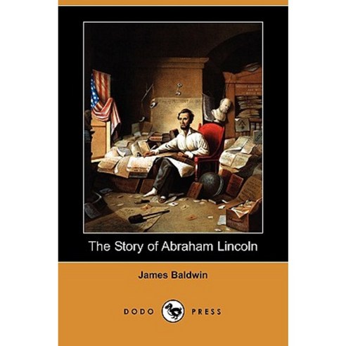 The Story of Abraham Lincoln (Dodo Press) Paperback, Dodo Press