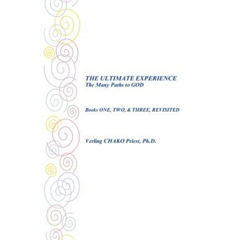 The Ultimate Experience the Many Paths to God: Books One Two & Three Revisited Paperback, Trafford Publishing