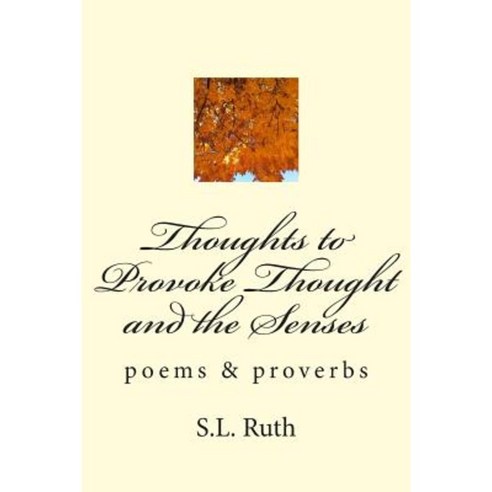 Thoughts to Provoke Thought and the Senses: Poetry Paperback, Createspace