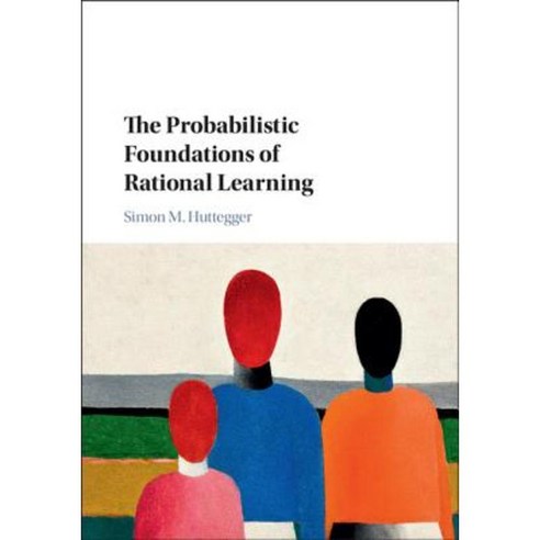 The Probabilistic Foundations of Rational Learning Hardcover, Cambridge University Press