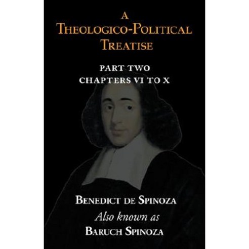 A Theologico-Political Treatise Part II (Chapters VI to X) Paperback, ARC Manor