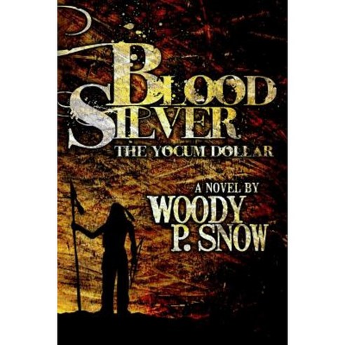Blood Silver: The Yocum Dollar Paperback, Pen-L Publishing