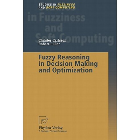 Fuzzy Reasoning in Decision Making and Optimization Paperback, Physica-Verlag