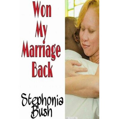 Won My Marriage Back Paperback, Stephonia Bush