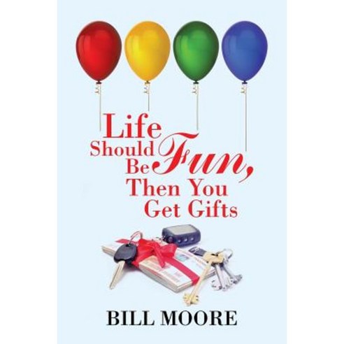 Life Should Be Fun Then You Get Gifts Paperback, Xlibris