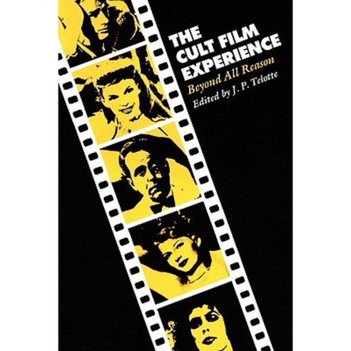 The Cult Film Experience: Beyond All Reason Paperback, University of Texas Press
