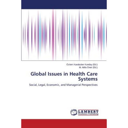 Global Issues in Health Care Systems Paperback, LAP Lambert Academic Publishing