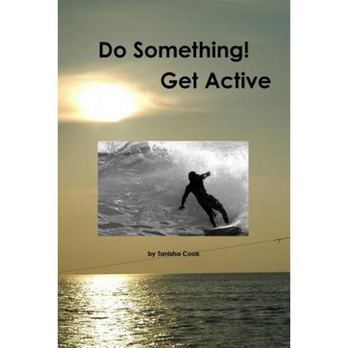 Do Something! Get Active Paperback, Lulu.com