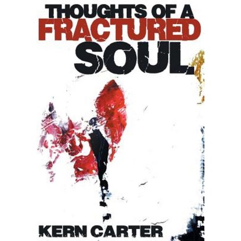 Thoughts of a Fractured Soul Hardcover, FriesenPress