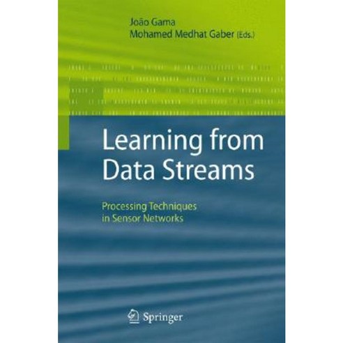 Learning from Data Streams: Processing Techniques in Sensor Networks Hardcover, Springer