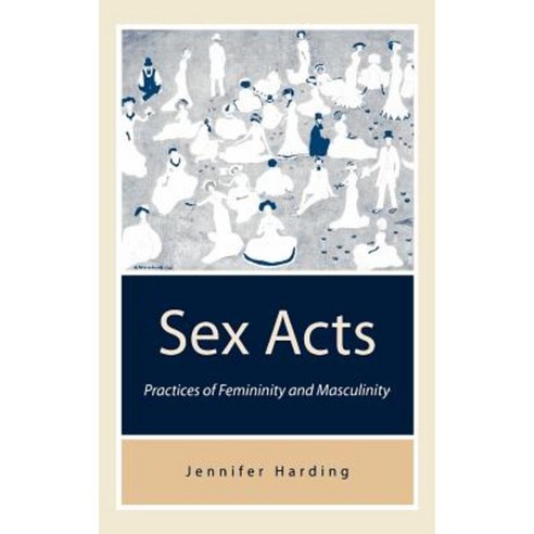 Sex Acts: Practices of Femininity and Masculinity Hardcover, Sage Publications Ltd