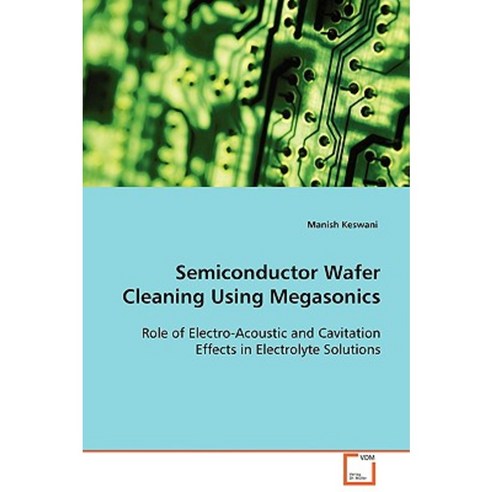 Semiconductor Wafer Cleaning Using Megasonics Paperback, VDM Verlag Dr. Mueller E.K.
