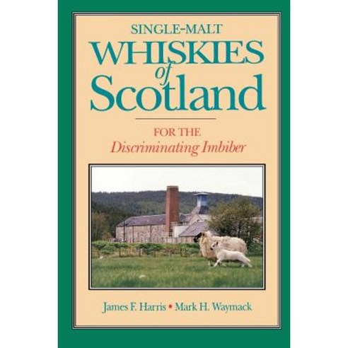 Single-Malt Whiskies of Scotland: For the Discriminating Imbiber Paperback, Open Court Publishing Company
