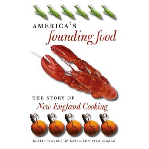 America''s Founding Food: The Story of New England Cooking Paperback, University of North Carolina Press