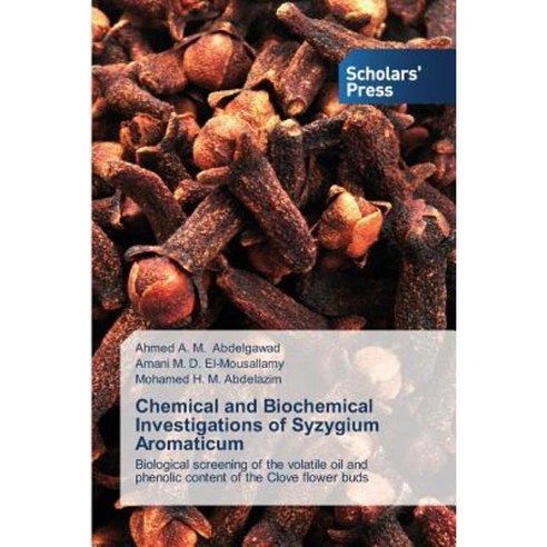 Chemical and Biochemical Investigations of Syzygium Aromaticum Paperback, Scholars'' Press