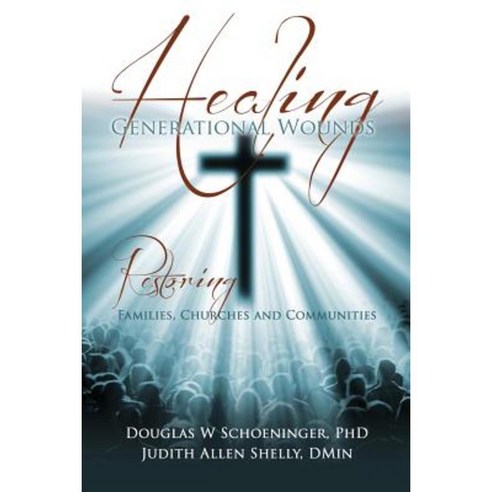 Healing Generational Wounds Paperback, Xulon Press