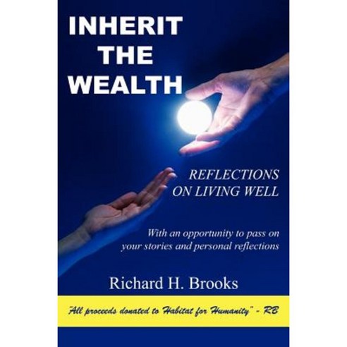 Inherit the Wealth: Reflections on Living Well Paperback, 1st Book Library