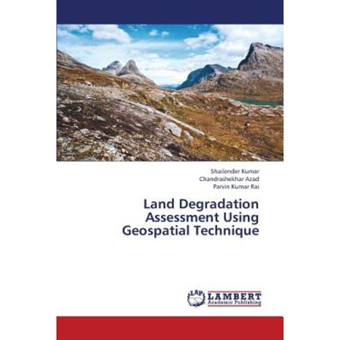 Land Degradation Assessment Using Geospatial Technique Paperback, LAP Lambert Academic Publishing