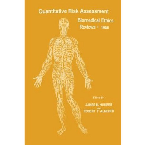 Quantitative Risk Assessment: Biomedical Ethics Reviews - 1986 Paperback, Humana Press