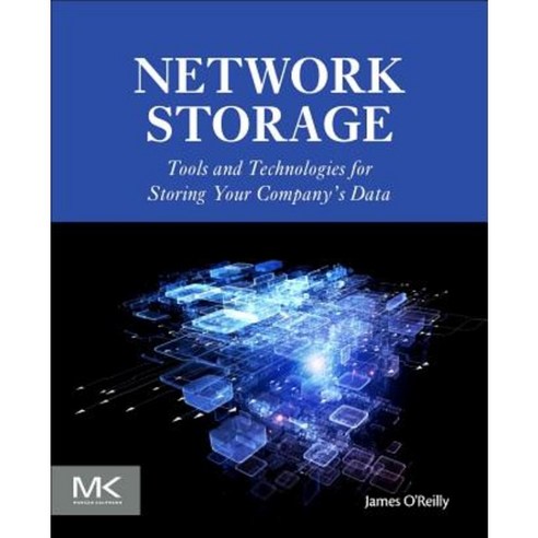 Network Storage: Tools and Technologies for Storing Your Company''s Data Paperback, Morgan Kaufmann Publishers