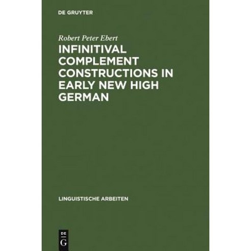 Infinitival Complement Constructions in Early New High German Hardcover, Max Niemeyer Verlag