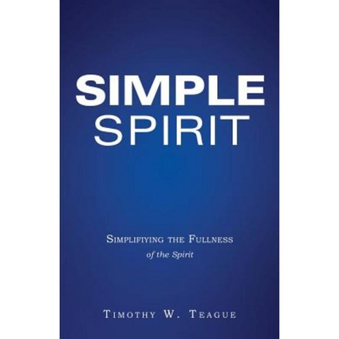 Simple Spirit Paperback, Xulon Press - 최저가 알림ㆍ특가 할인ㆍ가격비교 - 역대가