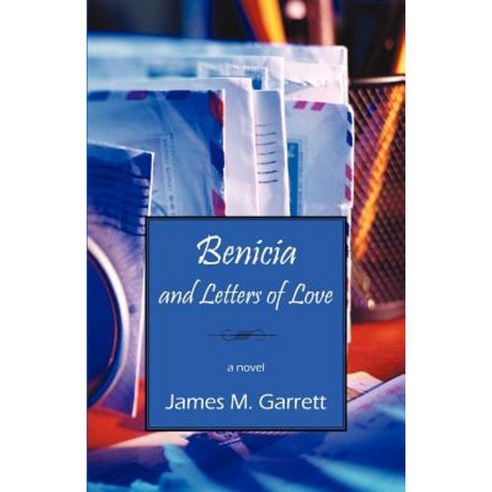Benicia and Letters of Love Paperback, Outskirts Press