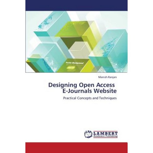 Designing Open Access E-Journals Website Paperback, LAP Lambert Academic Publishing