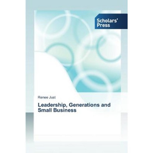 Leadership Generations and Small Business Paperback, Scholars'' Press