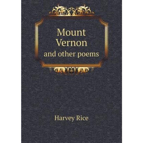 Mount Vernon and Other Poems Paperback, Book on Demand Ltd.