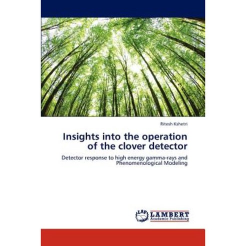 Insights Into the Operation of the Clover Detector Paperback, LAP Lambert Academic Publishing