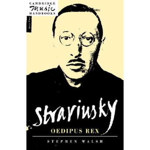 Stravinsky:Oedipus Rex, Cambridge University Press