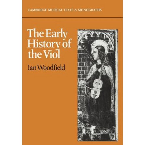The Early History of the Viol, Cambridge University Press