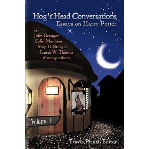 Hog''s Head Conversations: Essays on Harry Potter Volume 1 Paperback, Zossima Press